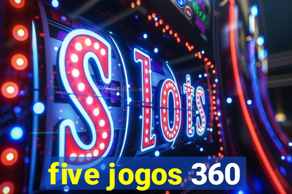 five jogos 360